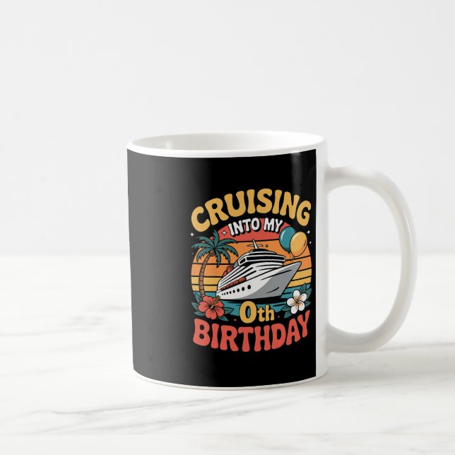 Mug Cruising Into My 0th Birthday  (Droite)