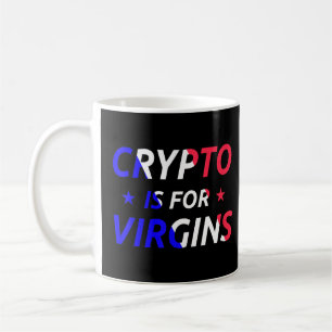 Mug Crypto Est Pour Virgins Drôle Citation Trendy Cryp