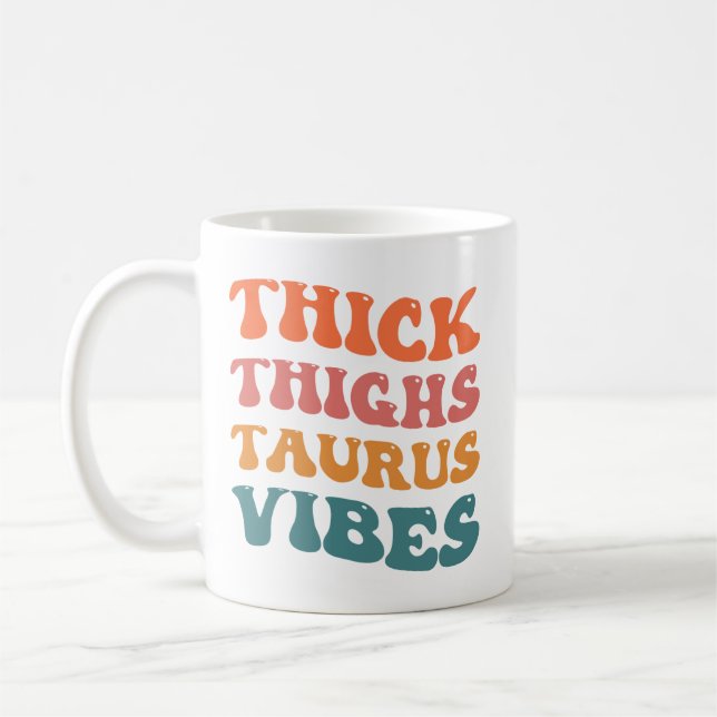 Mug Cuisse épaisse Taurus Vibes Taurus Saison Fille Re (Gauche)