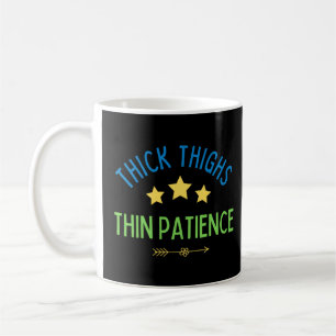 Mug Cuisses épaisses, Patience fine - Sasy & Confident