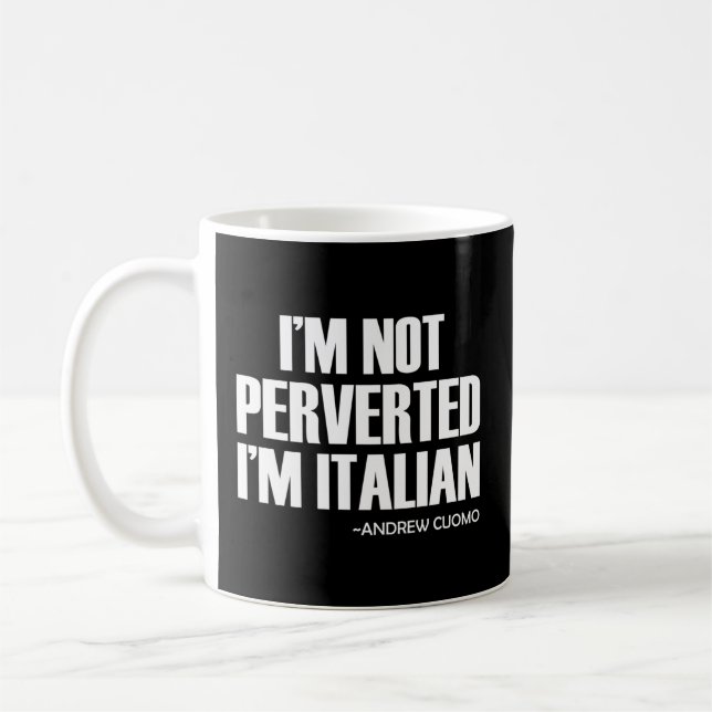 Mug Cuomo Je Ne Suis Pas Perverti Je Suis Italien (Gauche)