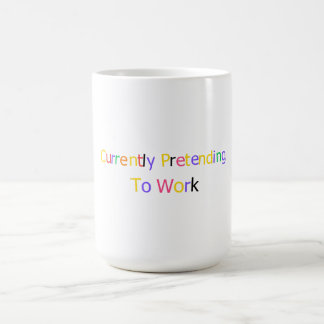 Mug Currently Pretending to Work Funny Sarcastic 
