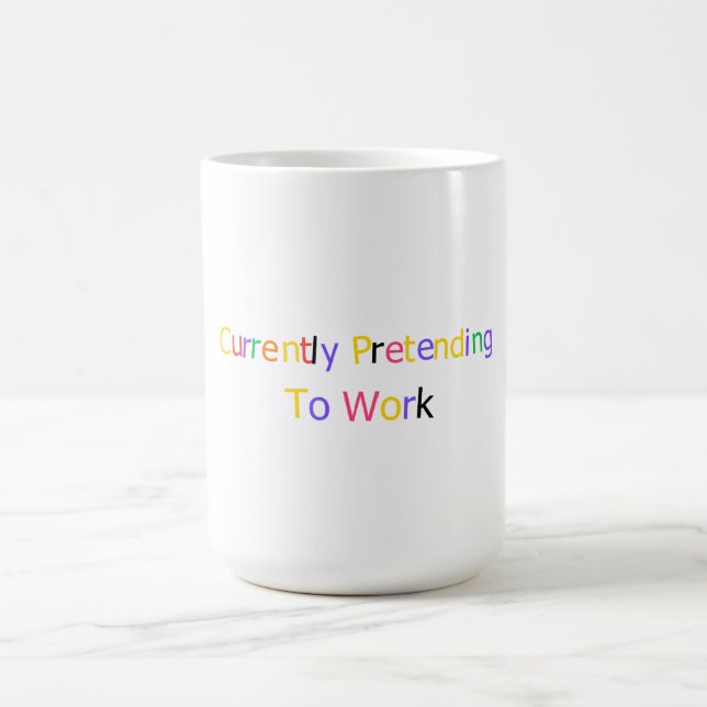 Mug Currently Pretending to Work Funny Sarcastic  (Centre)