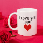 Mug Custom Funny I Love You Idiot And Red Heart On<br><div class="desc">Mug for coffee, tea, milk, hot cocoa chocolate, orange juice, or any other favorite beverage. With a funny quote for the love of your life, husband or wife, boy- or girlfriend, or even your mom or dad. With the option to customize with name, word, or (limited) text of your choice....</div>
