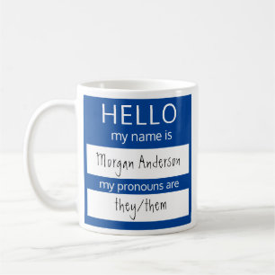 Mug Custom HELLO Mon Nom Pronounouns Est Un Insigne