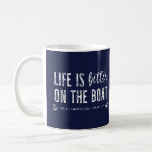 Mug Custom Life est meilleur sur le bateau Boat Life