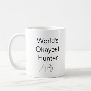 Mug Custom Text Drôle Humour World's Okayest Hunter