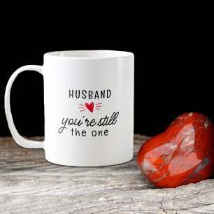 Mug Custom Vous êtes toujours un, la Saint Valentin