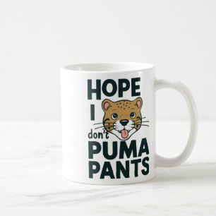 Mug Cute Cat Pun Hope I Don't Puma Pants dessin de des