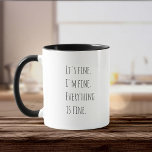 Mug Cute Fun Tout est fin Moderne Typographie Chic<br><div class="desc">Cute tasse à café lecture ' C'est bon. Je vais bien. Tout va bien ' dans la typographie manuscrite chic.</div>