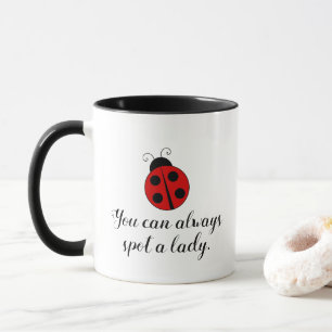 Mug Cute Lady Bug Vous pouvez toujours repérer une dam