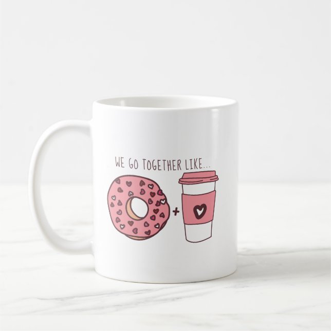 Mug Cute We Go Together Like Donuts & Coffee Valentine (Gauche)