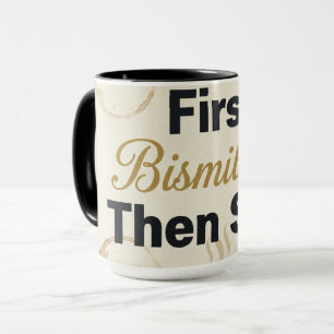 Mug D'abord Bismillah puis petites gorgées - Amateur d