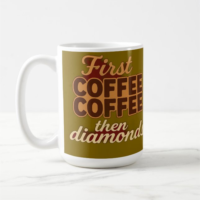 Mug D'abord du café puis des diamants (Gauche)