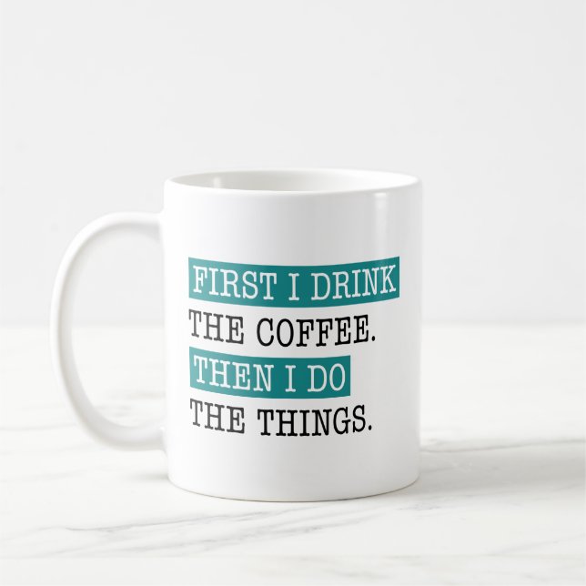 Mug D'Abord, Je Bois Le Café (Gauche)