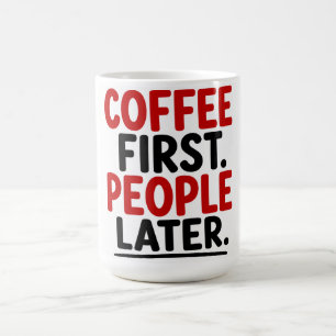MUG D'ABORD LE CAFÉ. LES GENS ENSUITE