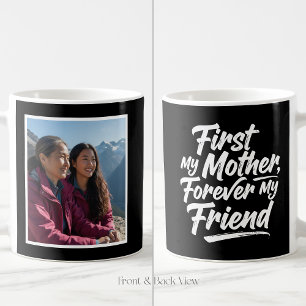Mug D'abord ma mère pour toujours amie 1 Photo Noir