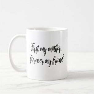 Mug D'abord ma mère, pour toujours mon ami Modern Mom