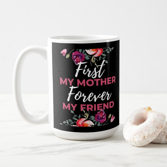 Mug D'abord ma mère pour toujours mon amie (Avec donut)