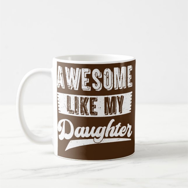 Mug Dad Awesome Like My Daughter Funny Father Day (Gauche)