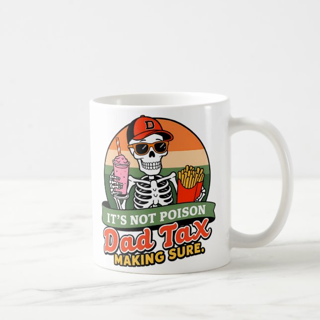Mug Dad Tax Making Sure It's Not Poison Funny Fathers  (Droite)