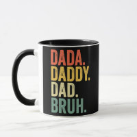 Dada Daddy Papa Bruh Drôle Fête des pères cadeau p