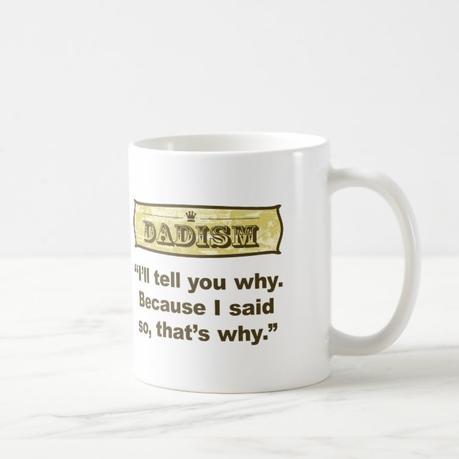 Mug Dadism - puisque j'ai dit ainsi (Droite)