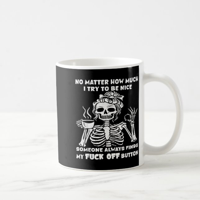 Mug Dame de café squelette sarcastique Pas si gentil (Droite)