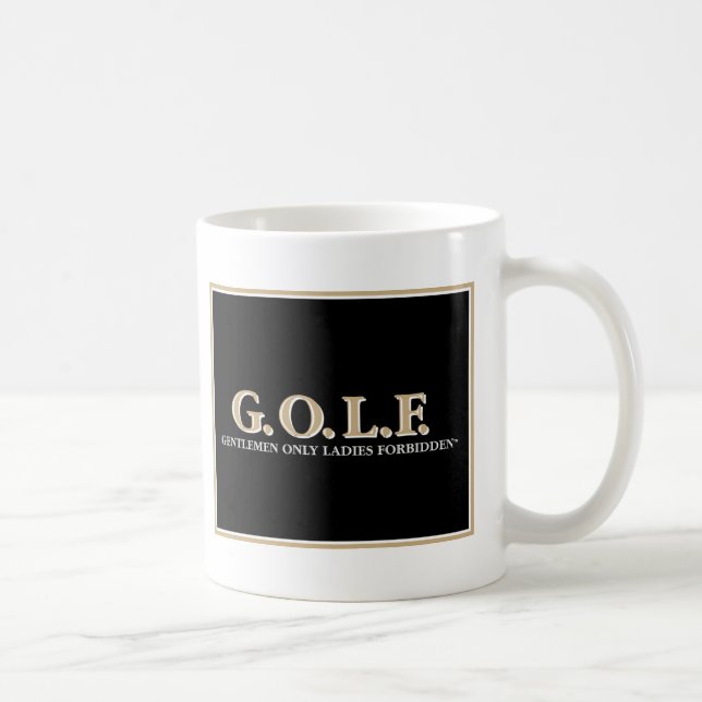 MUG DAMES DE MESSIEURS DE G.O.L.F SEULEMENT INTERDITES (Droite)