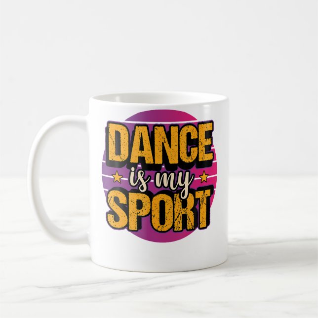 Mug Dance Is My Sport Dancing Ballet Breakdance Hip Ho (Gauche)
