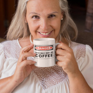 Mug Danger Ce Peut Ne Pas Être Du Café