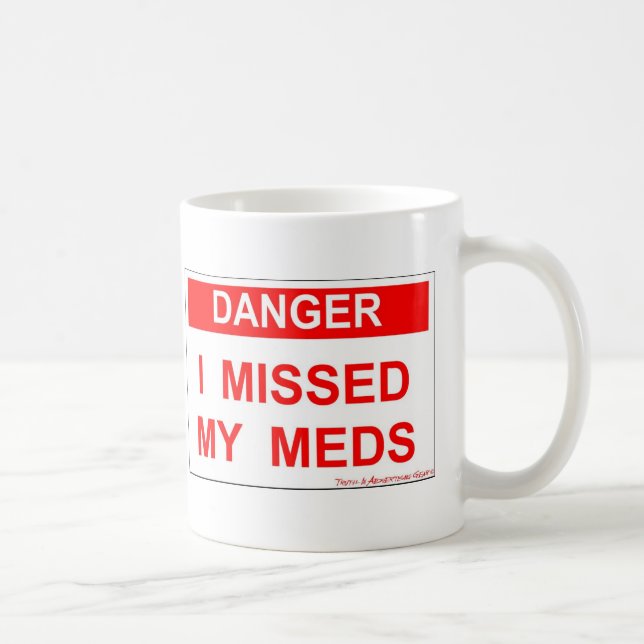 Mug Danger - j'ai manqué mon Meds (Droite)