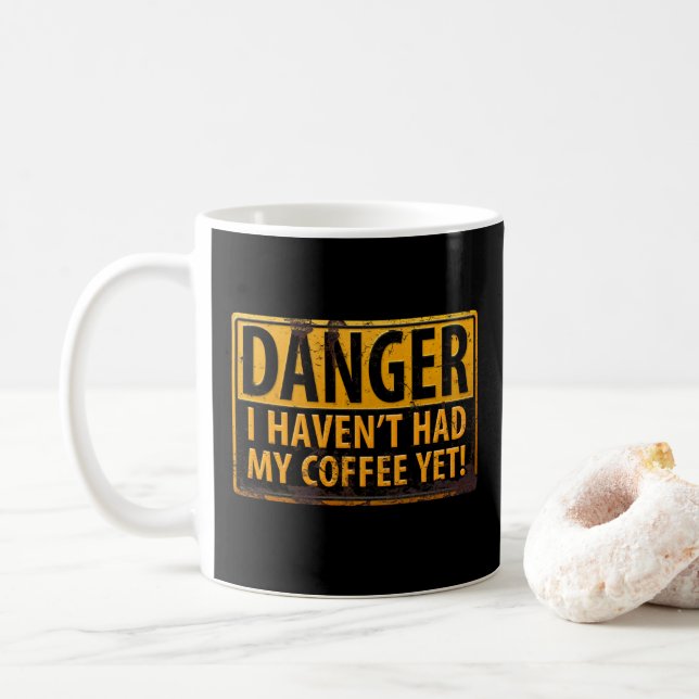 Mug DANGER, je n'ai pas encore eu mon café ! Signal d' (Avec donut)