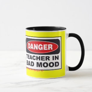 Mug DANGER ! Professeur dans la mauvaise humeur !