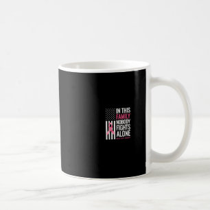 Mug Dans Cette Famille, Personne Ne Lutte Seul Cancer