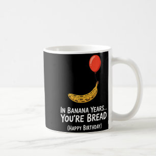 Mug Dans les années bananes... Vous êtes pain joyeux a