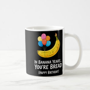 Mug Dans les années bananes... Vous êtes pain joyeux a