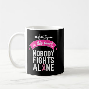 Mug Dans This Family No One Fights Alone Breast Cancer