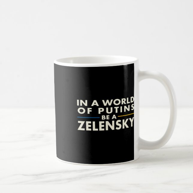 Mug Dans un monde de Poutine, soyez un Zelensky1 (Droite)