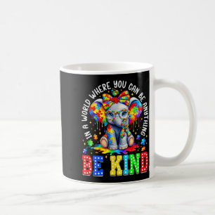 Mug Dans un monde où vous pouvez être n'importe quoi, 