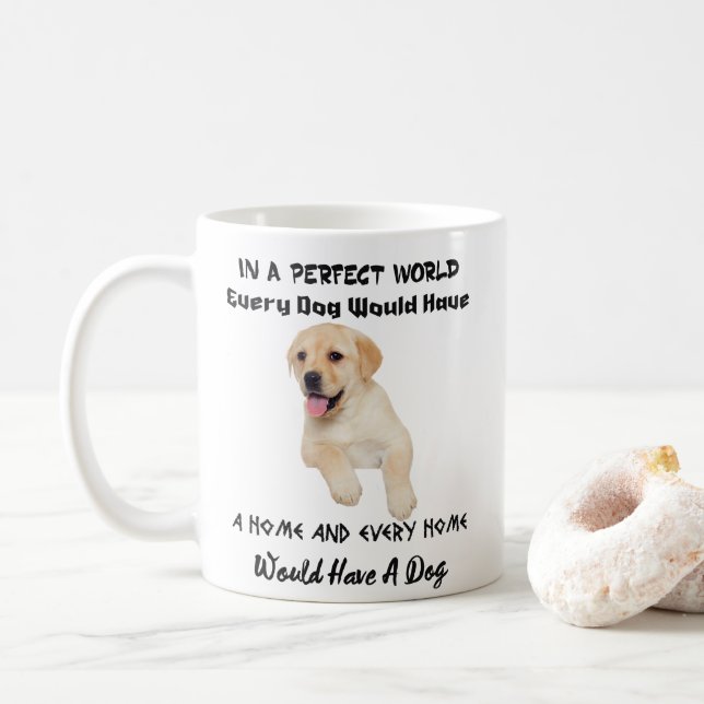 Mug Dans un monde parfait chaque chien aurait une (Avec donut)