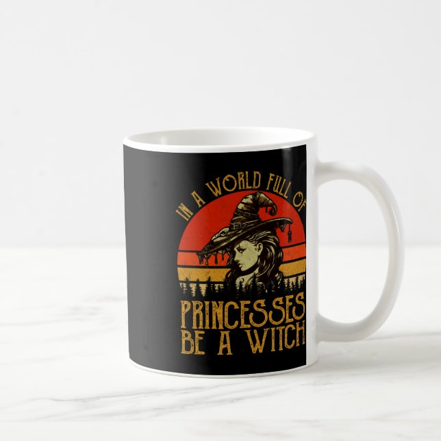 Mug Dans Un Monde Plein De Princesses Soyez Une Sorciè (Droite)