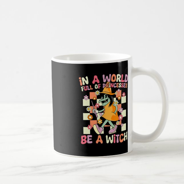 Mug Dans Un Monde Plein De Princesses Soyez Une Sorciè (Droite)