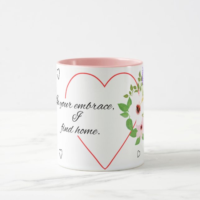 Mug Dans votre étreinte, je suis chez moi. (Centre)