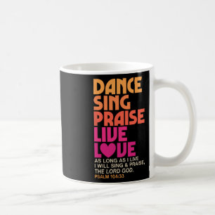 Mug Danse Chanter Louer Live Amour Danser Christian Me