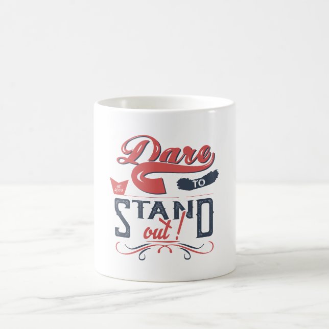 MUG DARE TO STAND OUT  (Centre)