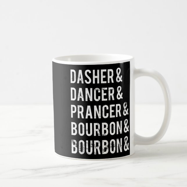 Mug Dasher Dancer Prancer Bourbon Holiday Joke Christm (Droite)