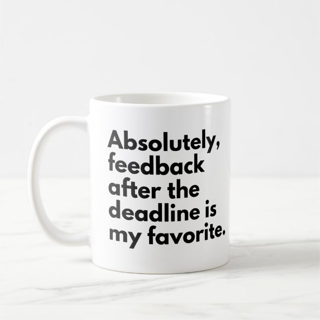 Mug Date limite Citation drôle de travail (Gauche)