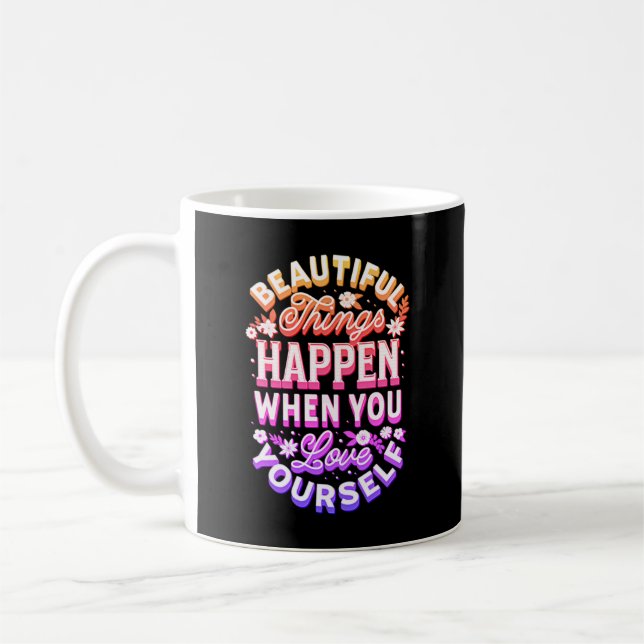 Mug De Belles Choses Se Produisent Quand Vous Vous Aim (Gauche)