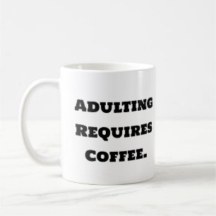 Mug de café amusant - Adulte nécessite du café